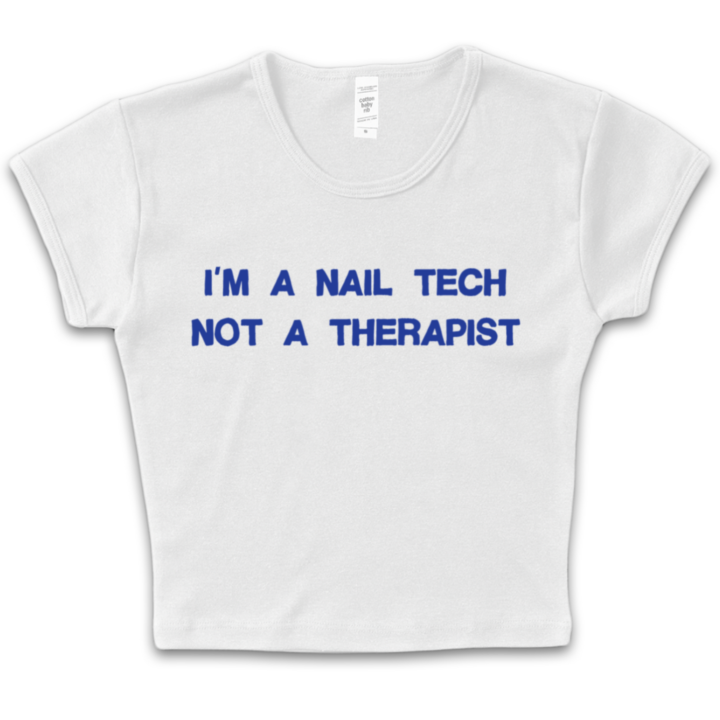 I'm A Nail Tech Not A Therapist Baby Tee