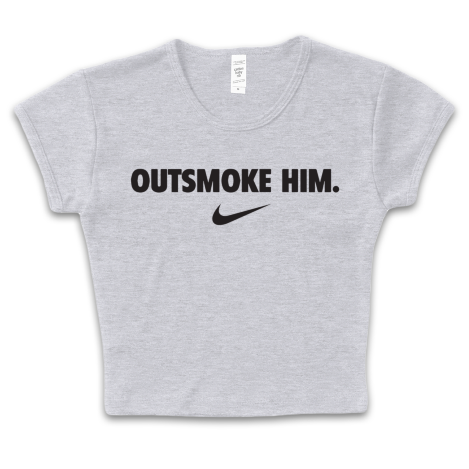 Outsmoke Him Baby Tee