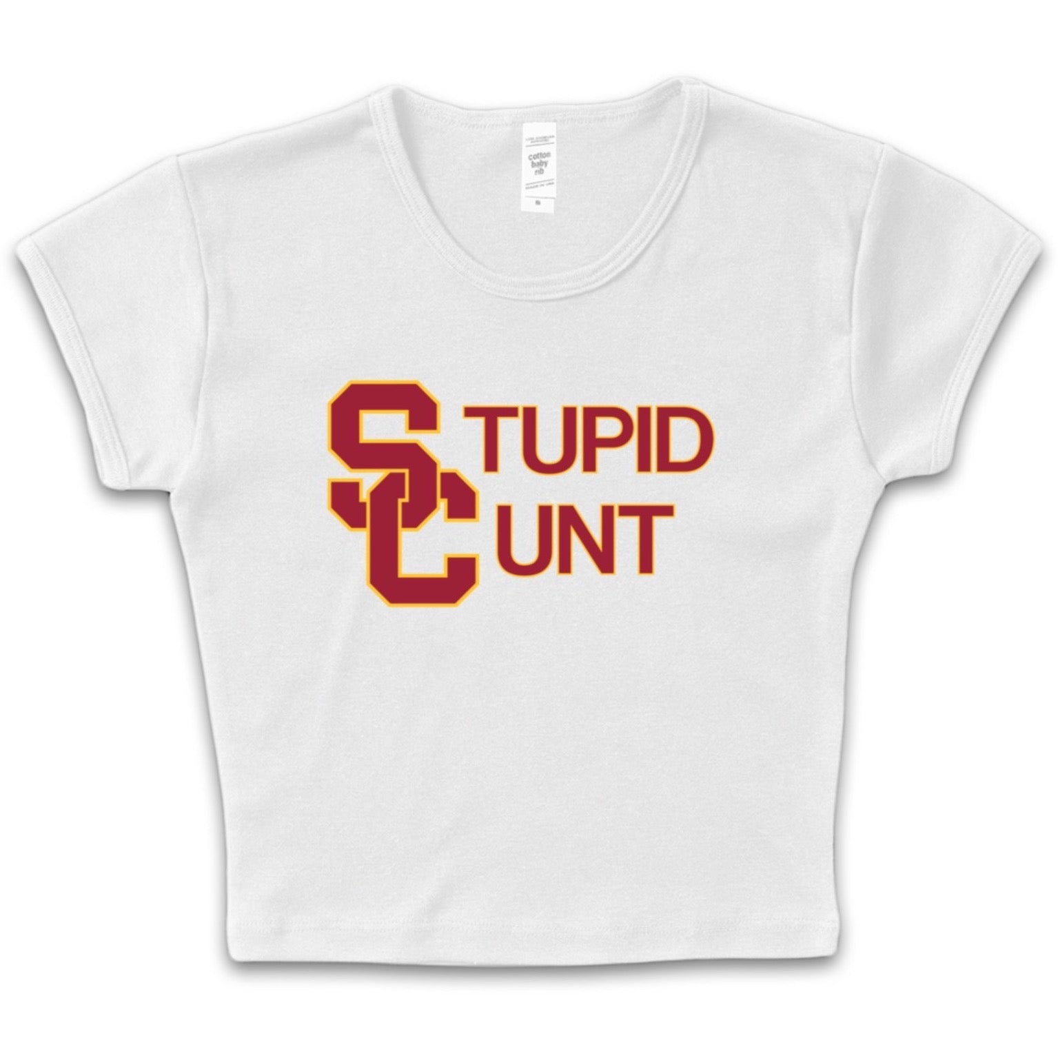 USC Stupid Cunt Uni Baby Tee Heav3nly Bodies