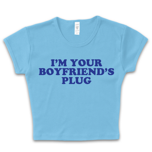 I'm Your Boyfriend's Plug Baby Tee