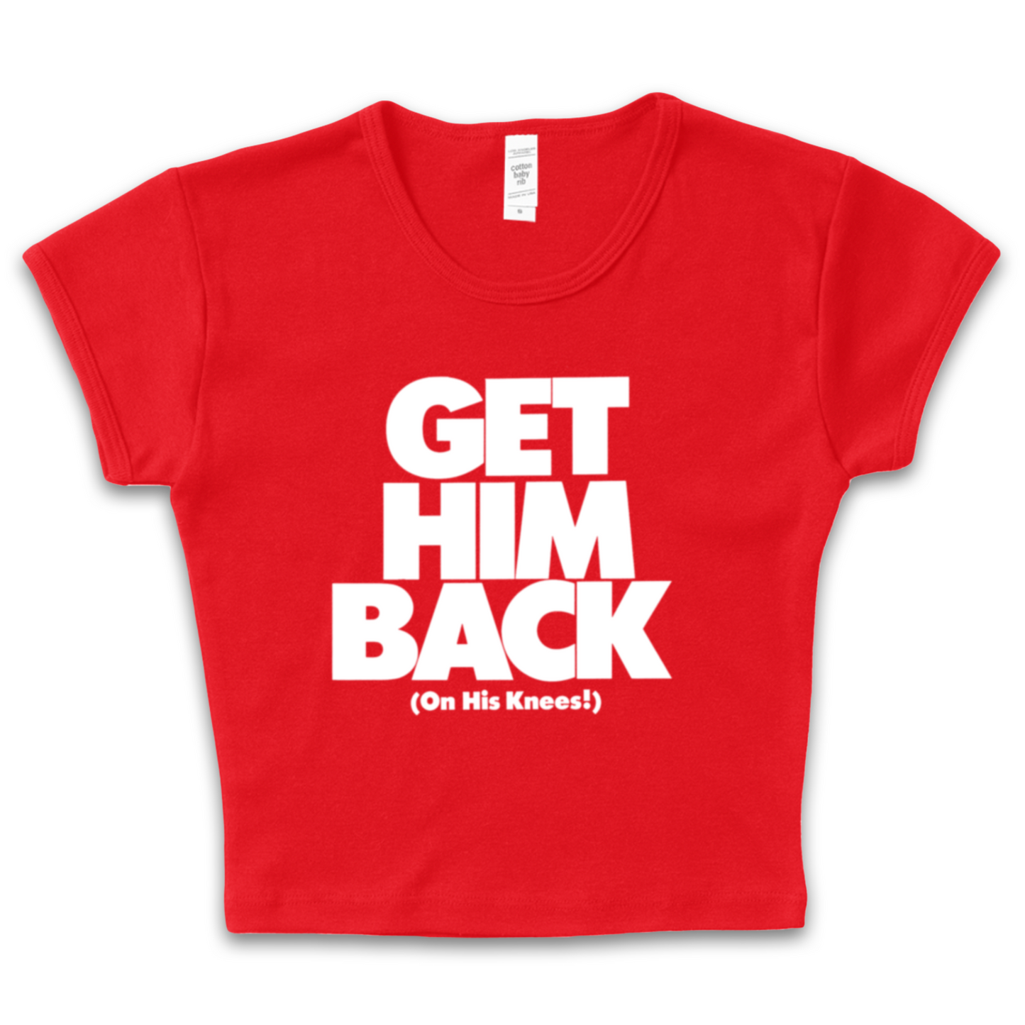 Get Him Back Baby Tee