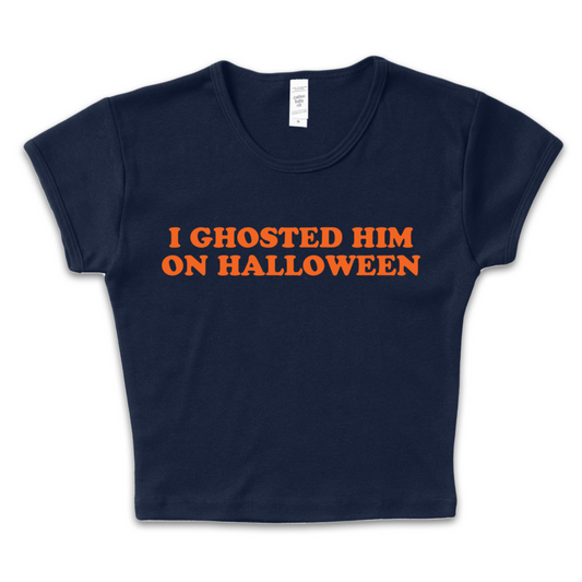 I Ghosted Him On Halloween Baby Tee