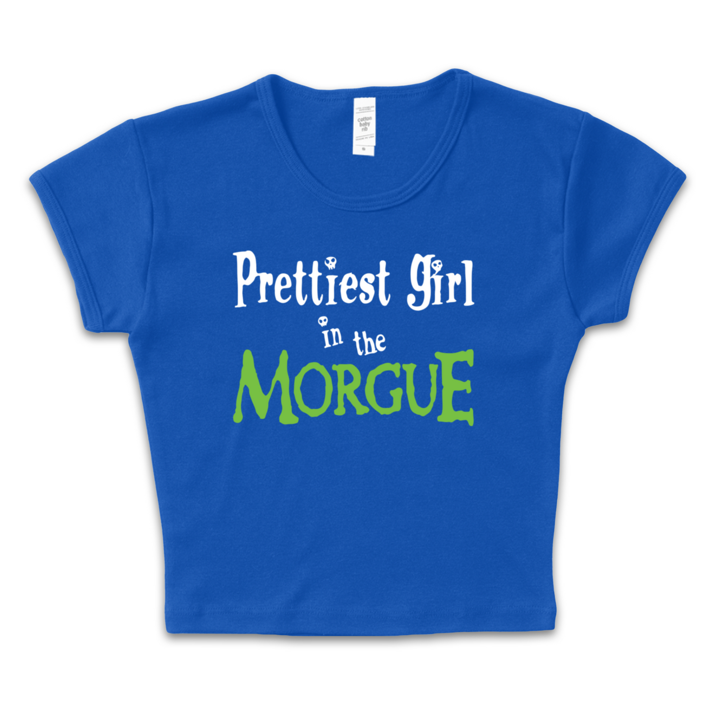 Prettiest Girl In The Morgue Baby Tee