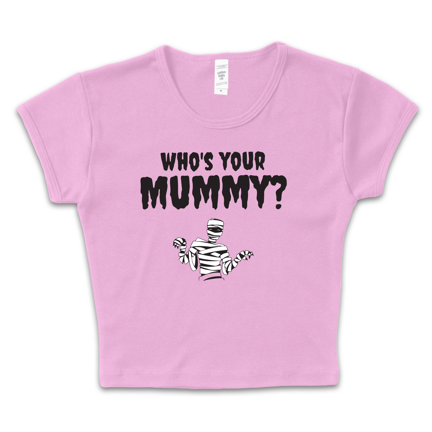 Who's Your Mummy Baby Tee