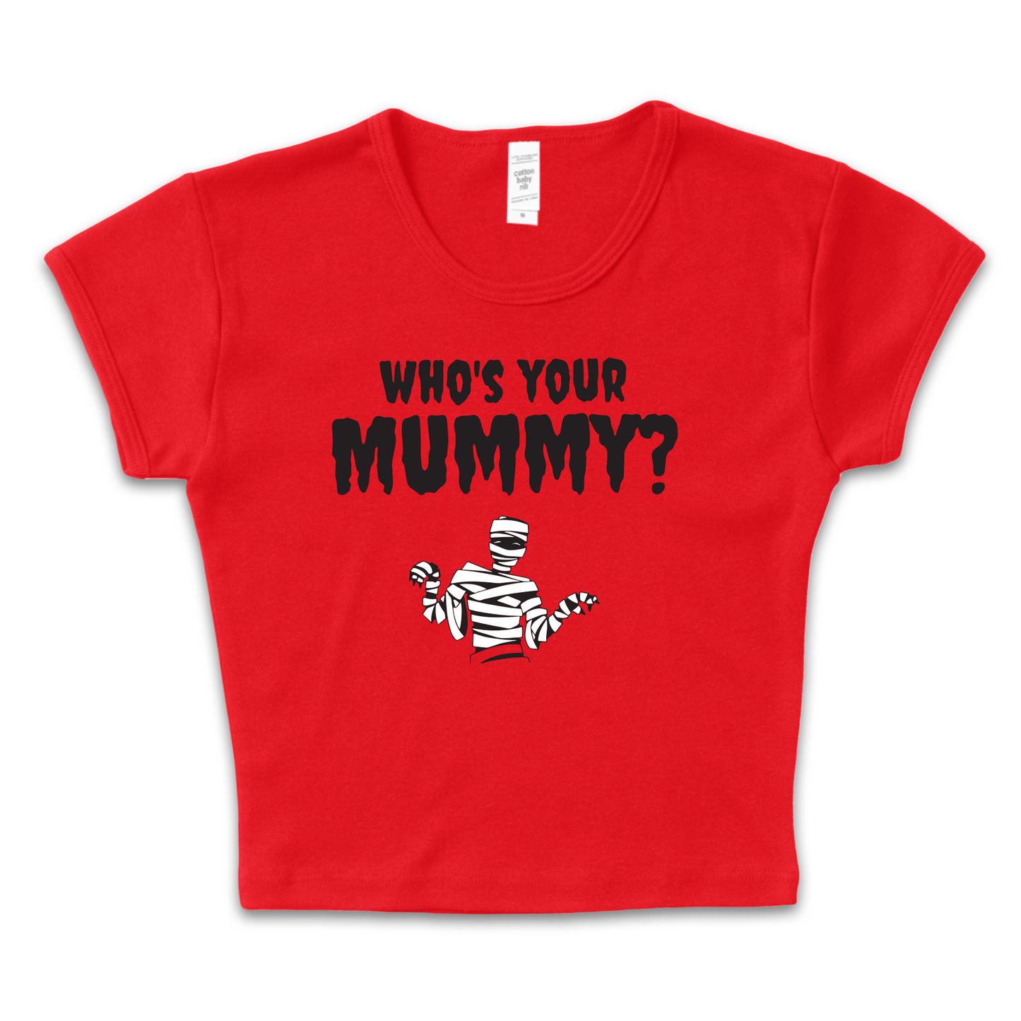 Who's Your Mummy Baby Tee