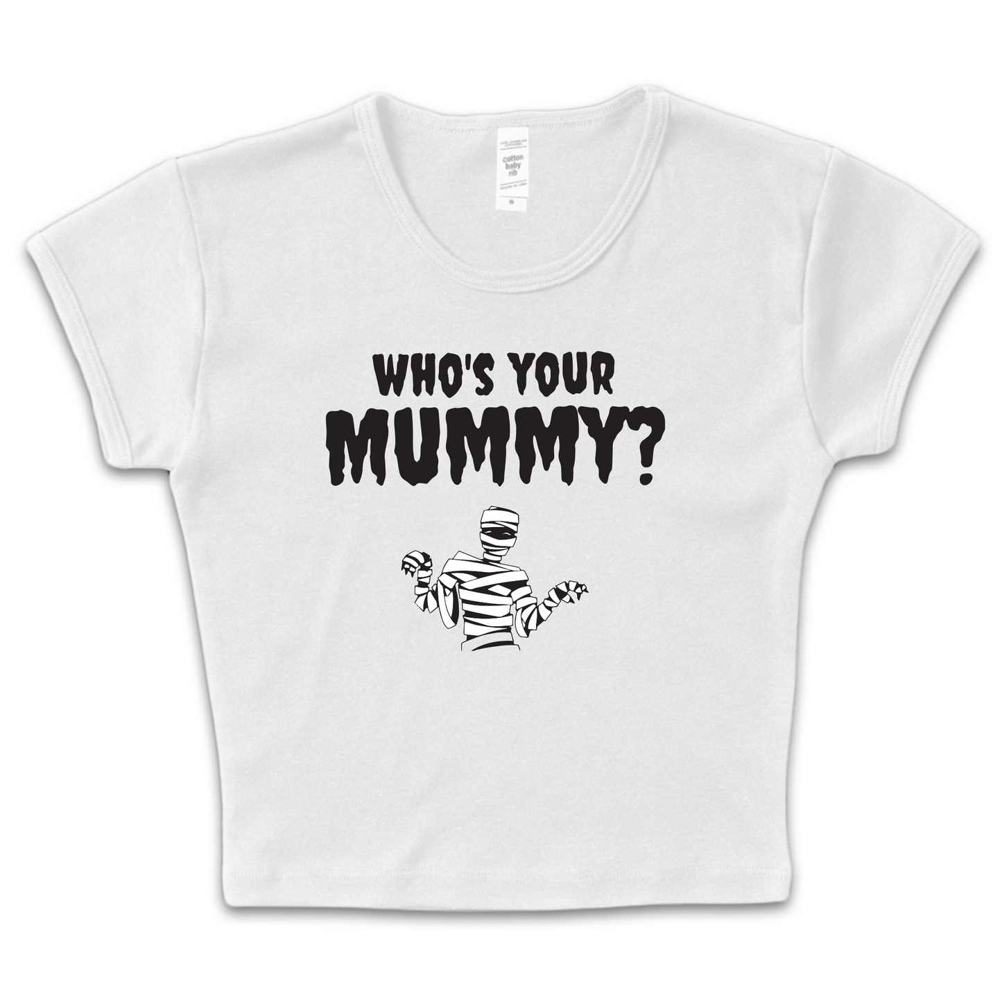 Who's Your Mummy Baby Tee