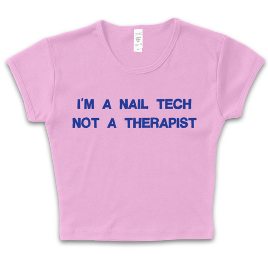 I'm A Nail Tech Not A Therapist Baby Tee