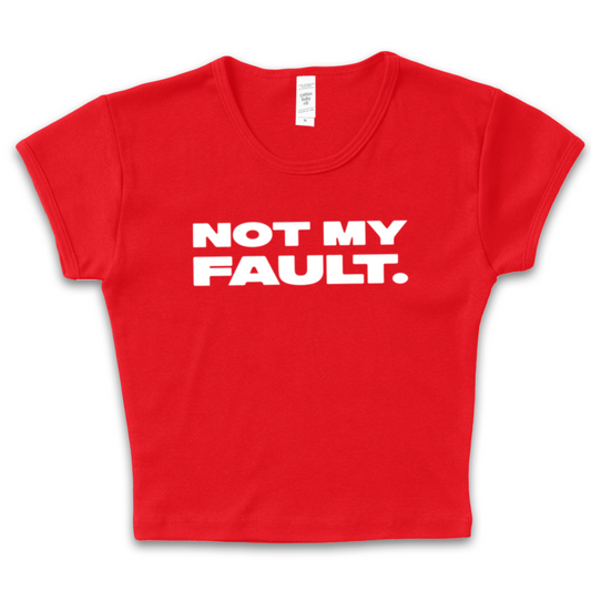 Not My Fault Baby Tee