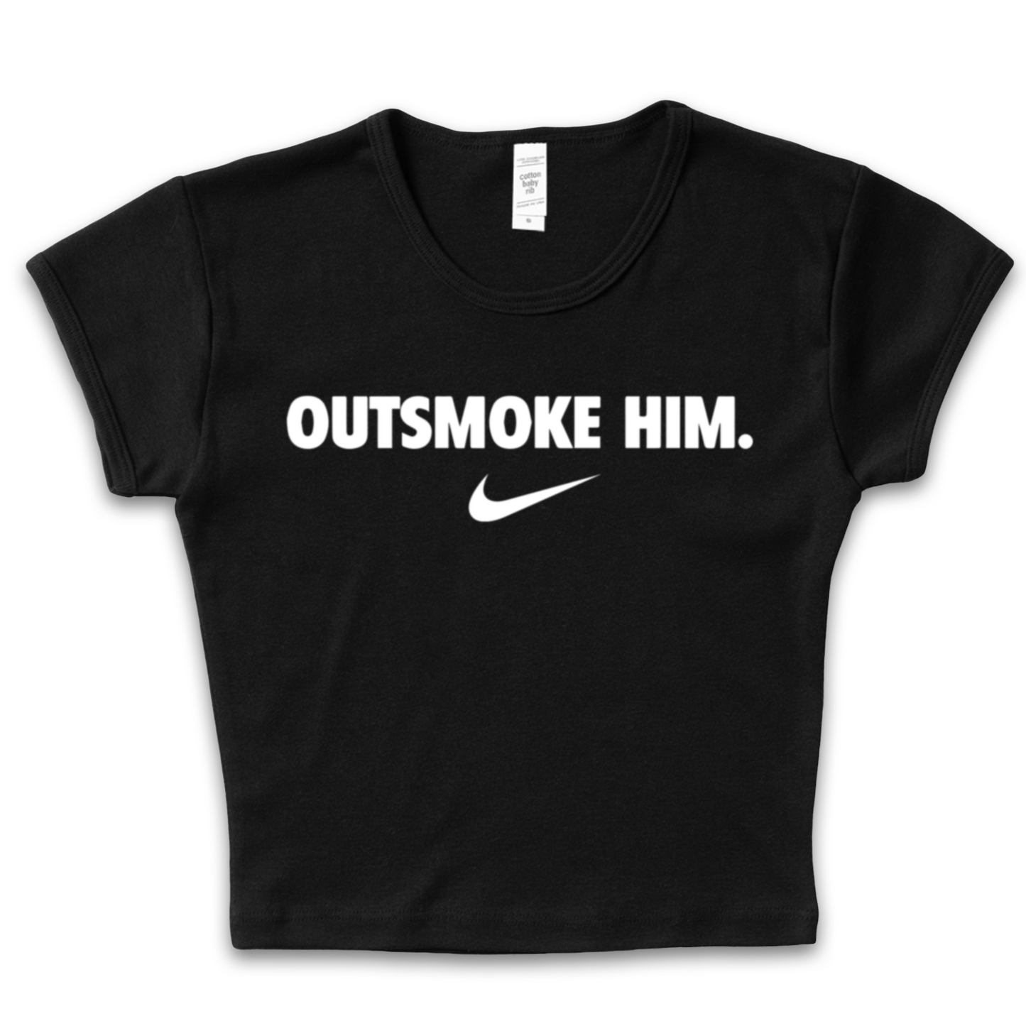 Outsmoke Him Baby Tee