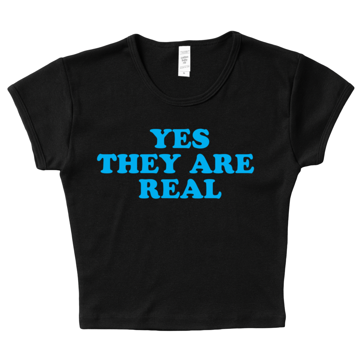 Yes They Are Real Baby Tee