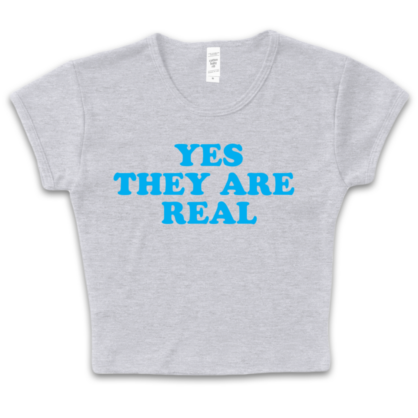 Yes They Are Real Baby Tee